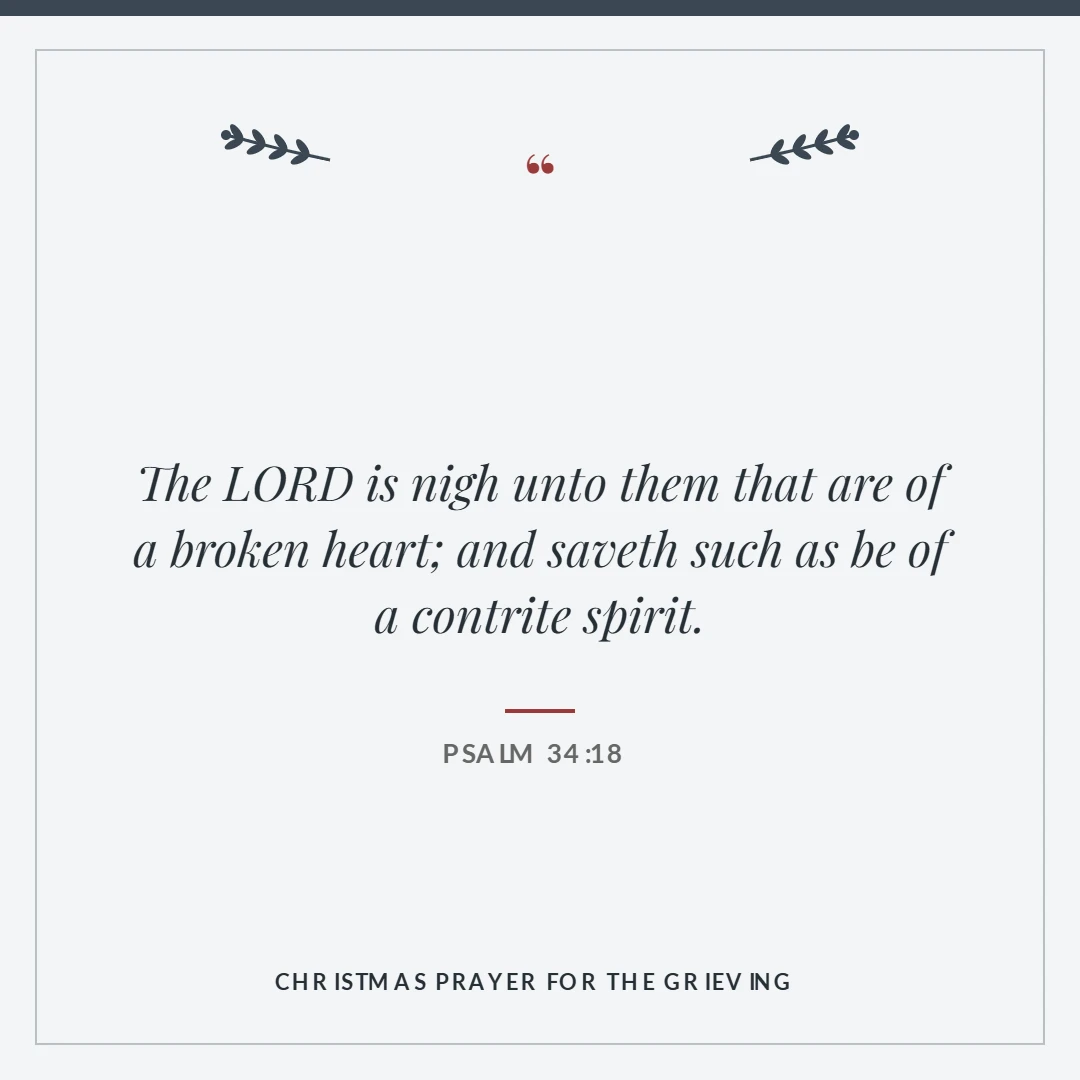 Christmas prayer for the grieving: Psalm 34:18 verse card