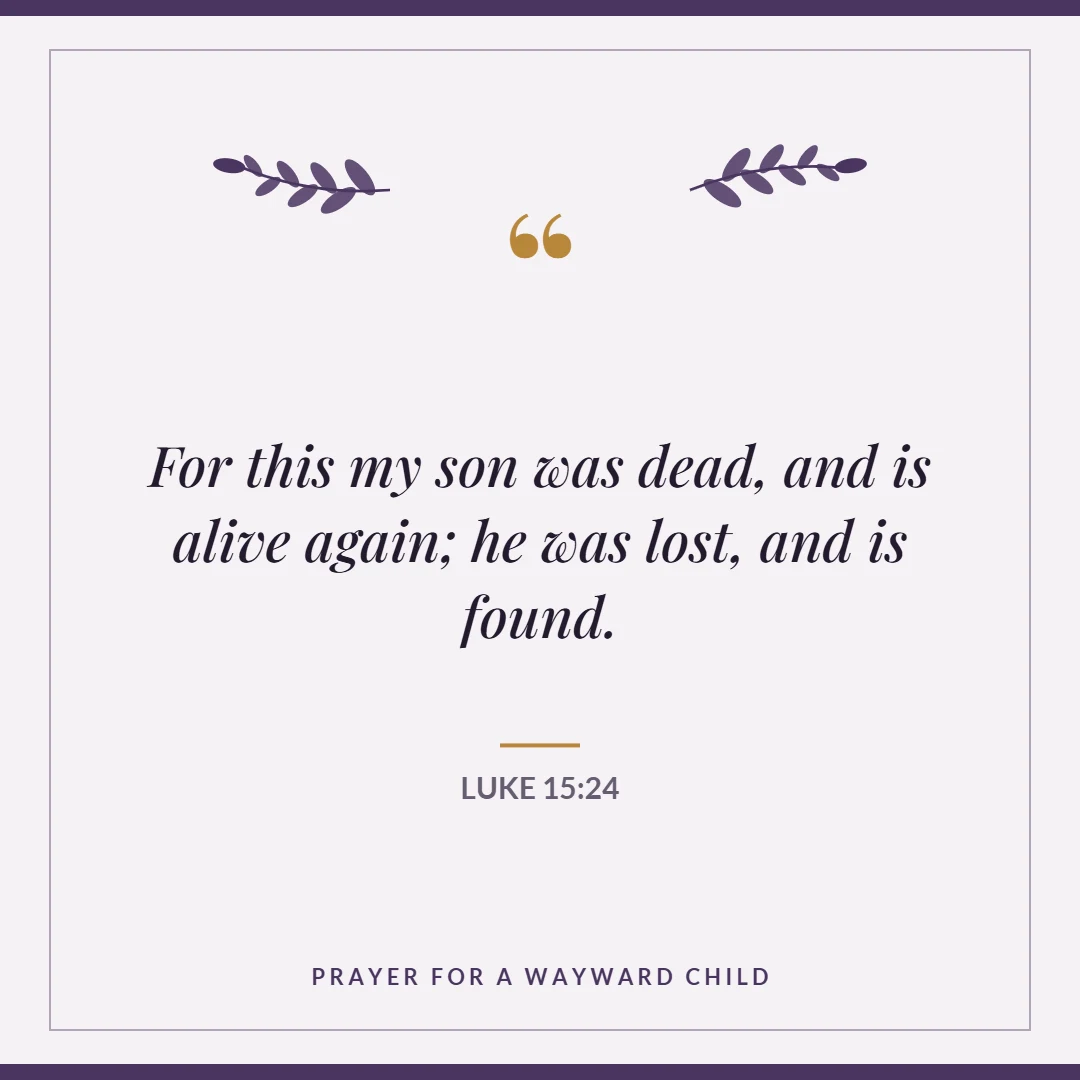Prayer for a wayward child: Luke 15:24 verse card