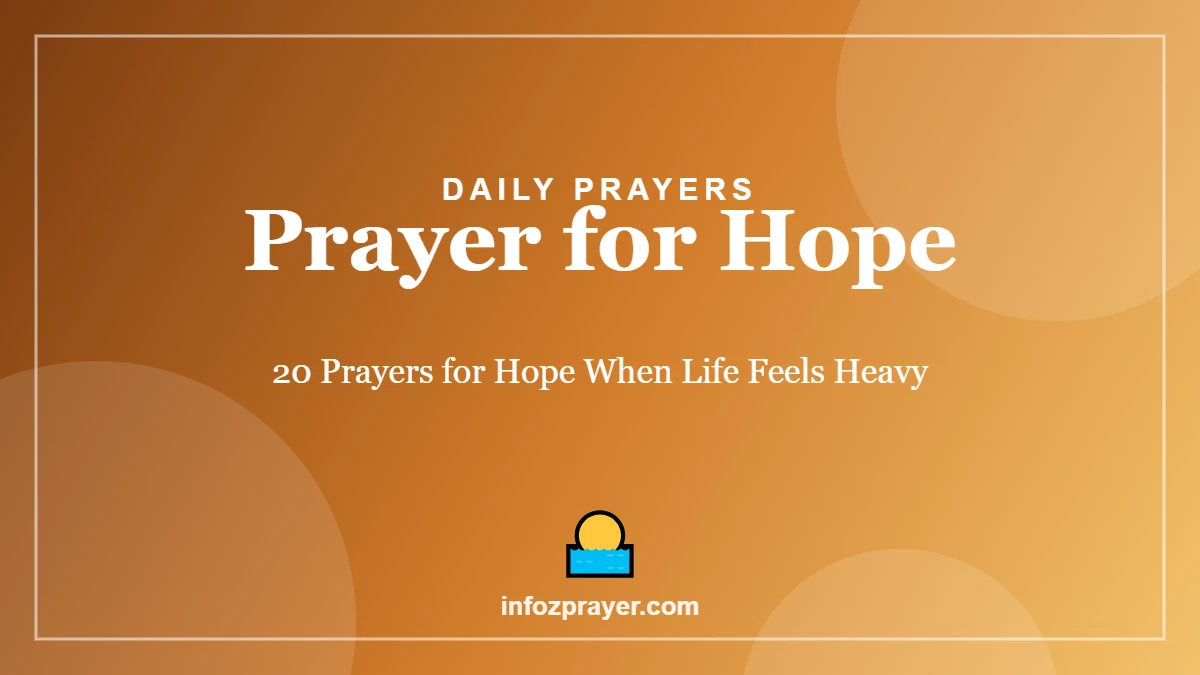Prayer for Hope: 20 Prayers for Hope When Life Feels Heavy