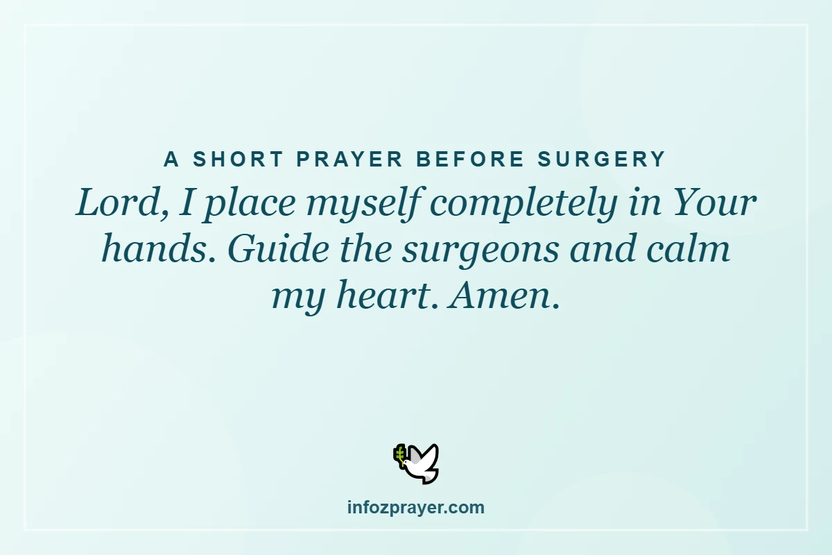 Short prayer before surgery: Lord, I place myself completely in Your hands