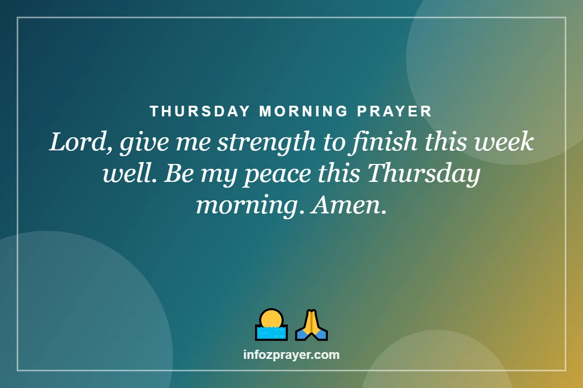 Thursday morning prayer for strength to finish the week
